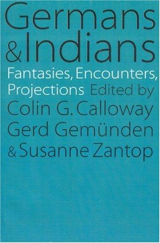 Germans and Indians: Fantasies, Encounters, Projections