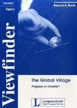 Viewfinder New Edition The Global Village - Resource Pack: Progress or Disaster? (Viewfinder Topics - New Edition)