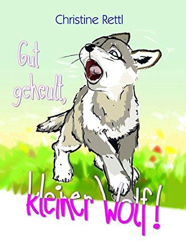 Gut geheult, kleiner Wolf!