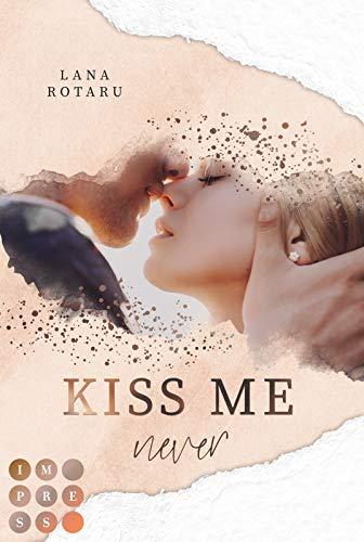 Kiss Me Never (Crushed-Trust-Reihe 1): New Adult Liebesroman