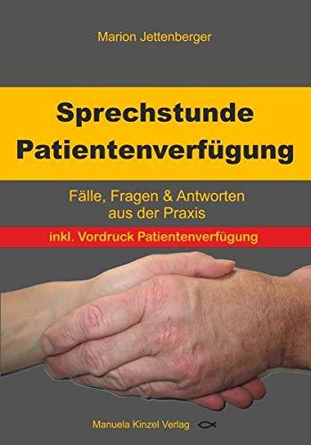 Sprechstunde Patientenverfügung: Fälle, Fragen & Antworten aus der Praxis