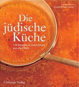 Die jüdische Küche. 110 Rezepte und Geschichten aus aller Welt