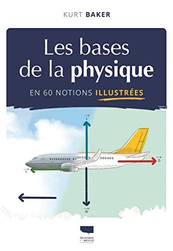 Les bases de la physique en 60 notions illustrées