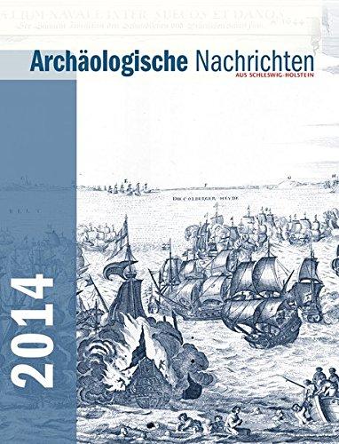 Archäologische Nachrichten aus Schleswig-Holstein: 2014 Heft 20