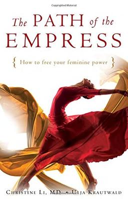 The Path of the Empress: How to Free Your Feminine Power