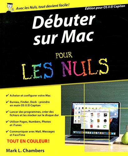 Débuter sur Mac avec OS X pour les nuls : édition pour OS X El Capitan