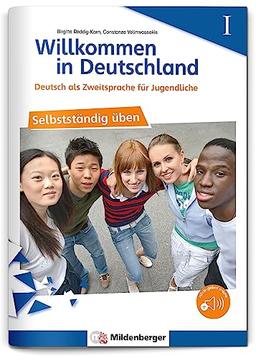 Willkommen in Deutschland – Deutsch als Zweitsprache für Jugendliche – Selbstständig üben I