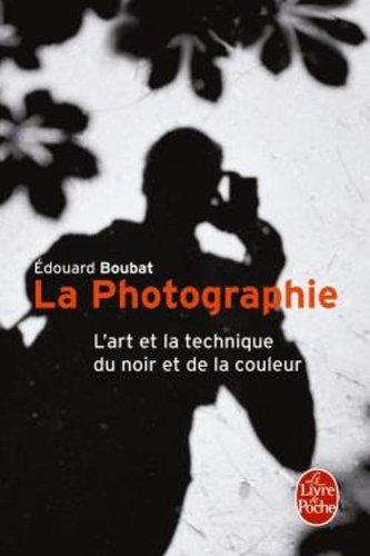 La photographie : l'art et la technique du noir et de la couleur