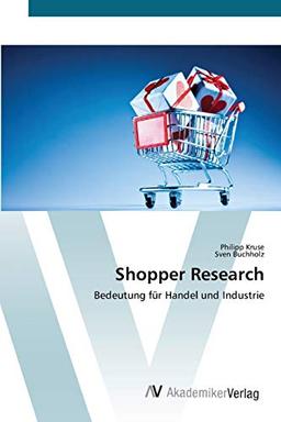 Shopper Research: Bedeutung für Handel und Industrie