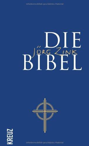 Die Bibel: neu in Sprache gefasst von Jörg Zink