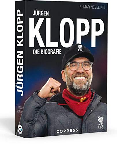 Jürgen Klopp: Die Biografie. Ausnahme-Trainer und Meistermacher: sein Leben und seine Erfolge mit Mainz 05, BVB und dem FC Liverpool. Plus Insider-Infos zu Spieltaktik & Fußball-Philosophie.