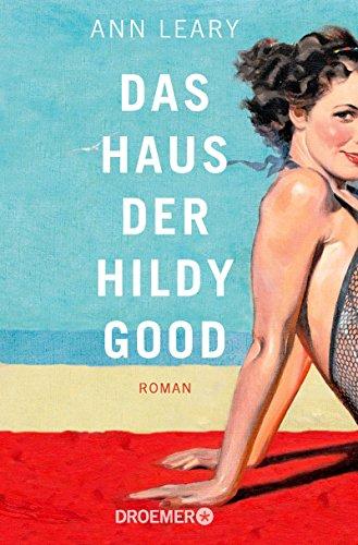 Das Haus der Hildy Good: Roman