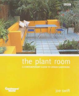 The Plant Room: A Contemporary Guide to Urban Gardening