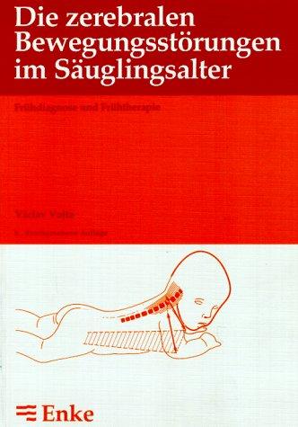 Die zerebralen Bewegungsstörungen im Säuglingsalter. Frühdiagnose und Frühtherapie