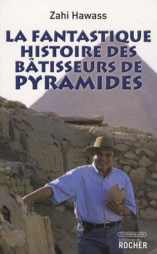 La fantastique histoire des bâtisseurs de pyramides