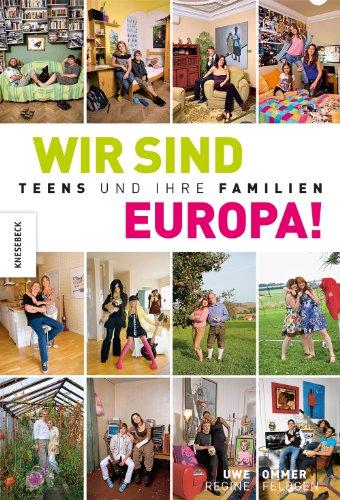 Wir sind Europa!: Teens und ihre Familien