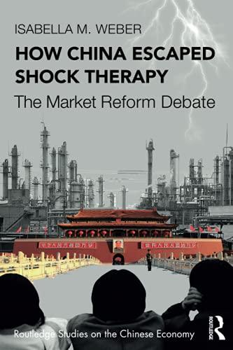 How China Escaped Shock Therapy: The Market Reform Debate (Routledge Studies on the Chinese Economy)