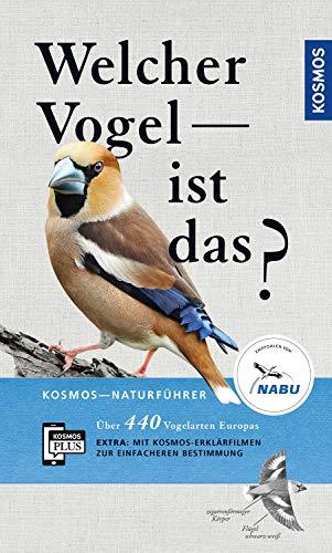 Welcher Vogel ist das? (Kosmos-Naturführer)