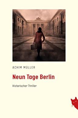 Neun Tage Berlin: Historischer Thriller