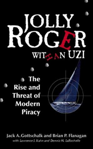 Jolly Roger With an Uzi: The Rise and Threat of Modern Piracy