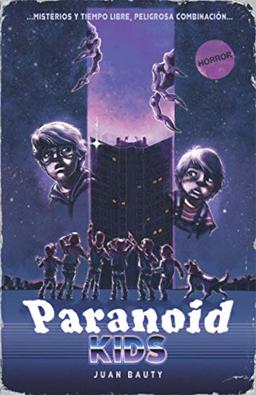 PARANOID KIDS: Una aventura de terror juvenil (Serie Paranoid Kids, Band 1)