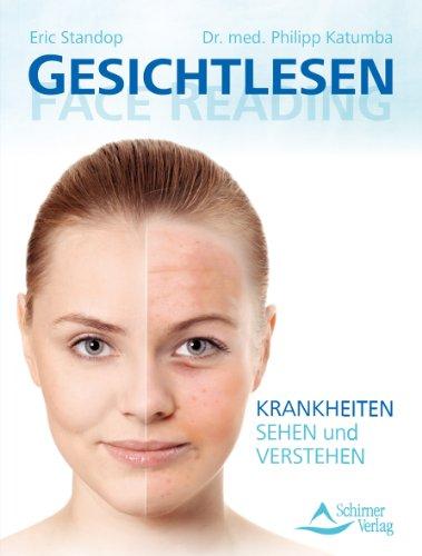 Gesichtlesen - Face Reading - Krankheiten sehen und verstehen