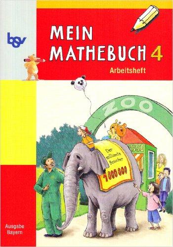 Mein Mathebuch 4. Arbeitsheft. Bayern: Mathematik entdecken - üben - anwenden. Für Grundschulen