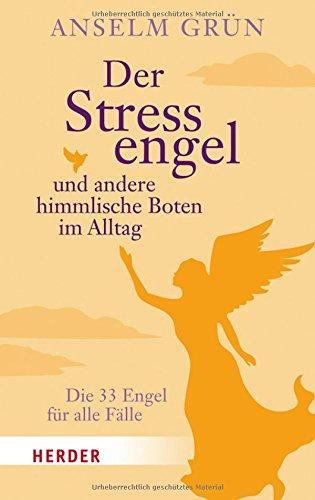 Der Stressengel und andere himmlische Boten: Die 33 Engel für alle Fälle (HERDER spektrum)