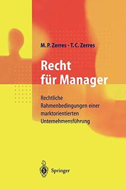 Recht für Manager: Rechtliche Rahmenbedingungen einer marktorientierten Unternehmensführung