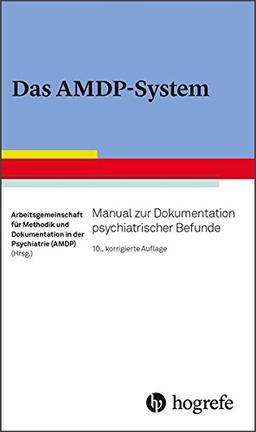 Das AMDP-System: Manual zur Dokumentation psychiatrischer Befunde