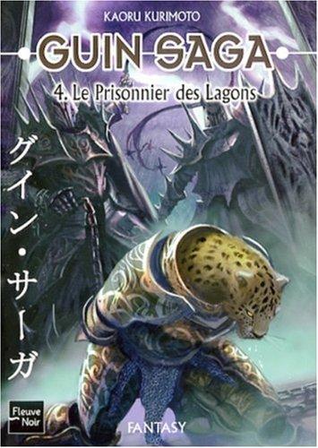 Guin saga. Vol. 4. Le prisonnier des lagons