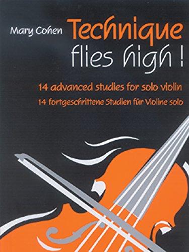 Technique Flies High!: 14 Advanced Studies for Solo Violin/14 Fortgeschrittene Studien Fur Violine Solo