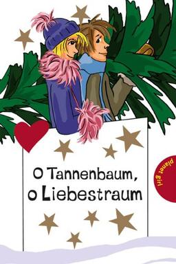 O Tannenbaum, o Liebestraum, aus der Reihe Freche Mädchen - freche Bücher