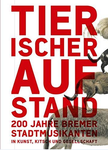 Tierischer Aufstand: 200 Jahre Bremer Stadtmusikanten zwischen Kunst, Kitsch und Gesellschaft