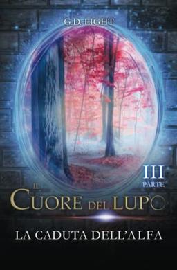 Il cuore del lupo - parte 3: La caduta dell'alfa