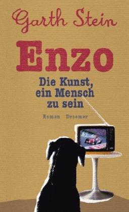 Enzo. Die Kunst, ein Mensch zu sein: Roman