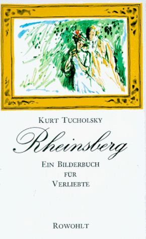 Rheinsberg: Ein Bilderbuch für Verliebte: Ein Bilderbuch für Verliebte und andere Bilderbuchblätter