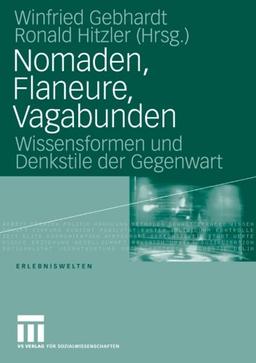 Nomaden, Flaneure, Vagabunden: Wissensformen und Denkstile der Gegenwart (Erlebniswelten) (German Edition)