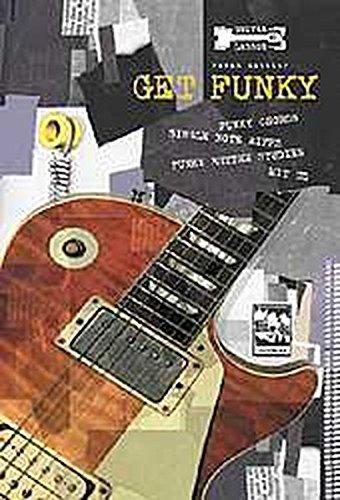 Get Funky. Guitar Lessons mit CD: Funk Chords. Single Note Riffs. Funky Rhythm Studies