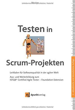 Testen in Scrum-Projekten: Leitfaden für Softwarequalität in der agilen Welt: Aus- und Weiterbildung zum ISTQB® Certified Agile Tester - Foundation Extension