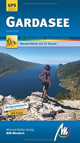 Gardasee MM-Wandern Wanderführer Michael Müller Verlag: Wanderführer mit GPS-kartierten Wanderungen.