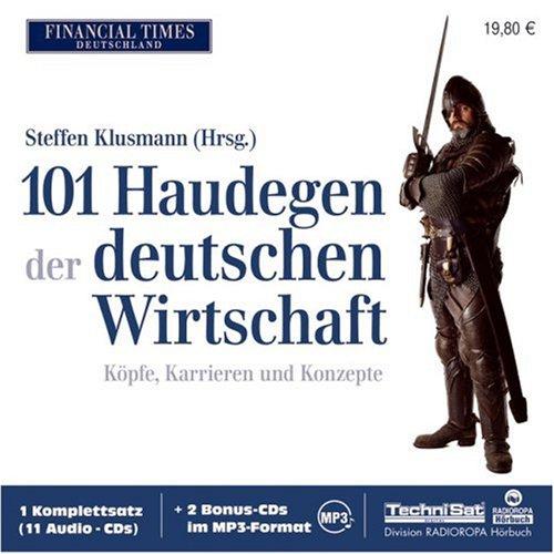 101 Haudegen der deutschen Wirtschaft. 11 CD + 2 mp3-CDs: Köpfe, Karrieren und Konzepte