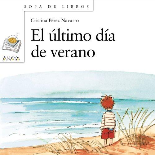 El último día de verano (Libros Infantiles - Sopa De Libros)