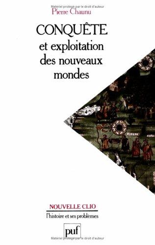 Conquête et exploitation des nouveaux mondes : XVIe siècle