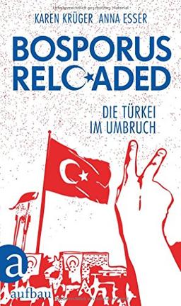 Bosporus reloaded: Die Türkei im Umbruch