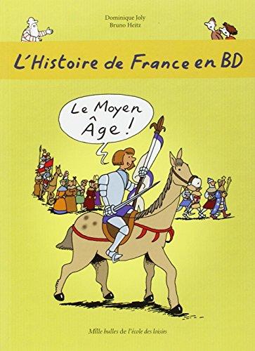 L'histoire de France en BD. Vol. 3. Le Moyen Age !