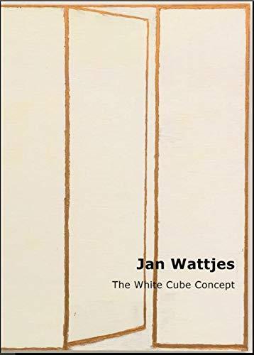 Jan Wattjes - The White Cube Concept