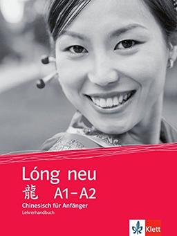 Lóng Neu (A1-A2): Lehrerhandbuch