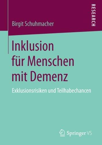 Inklusion für Menschen mit Demenz: Exklusionsrisiken und Teilhabechancen