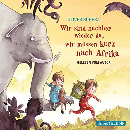 Wir sind nachher wieder da, wir müssen kurz nach Afrika - Autorenlesung: 1 CD